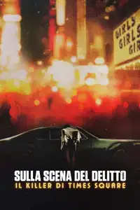 Sulla scena del delitto: Il killer di Times Square (2021) - Serie TV Streaming HD