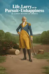 Life, Larry and the Pursuit of Unhappiness: An almost History of America (2026) - Serie TV Streaming HD