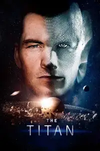 The Titan (2018) - Film Streaming HD