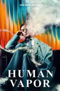 Human Vapor (2026) - Serie TV Streaming HD